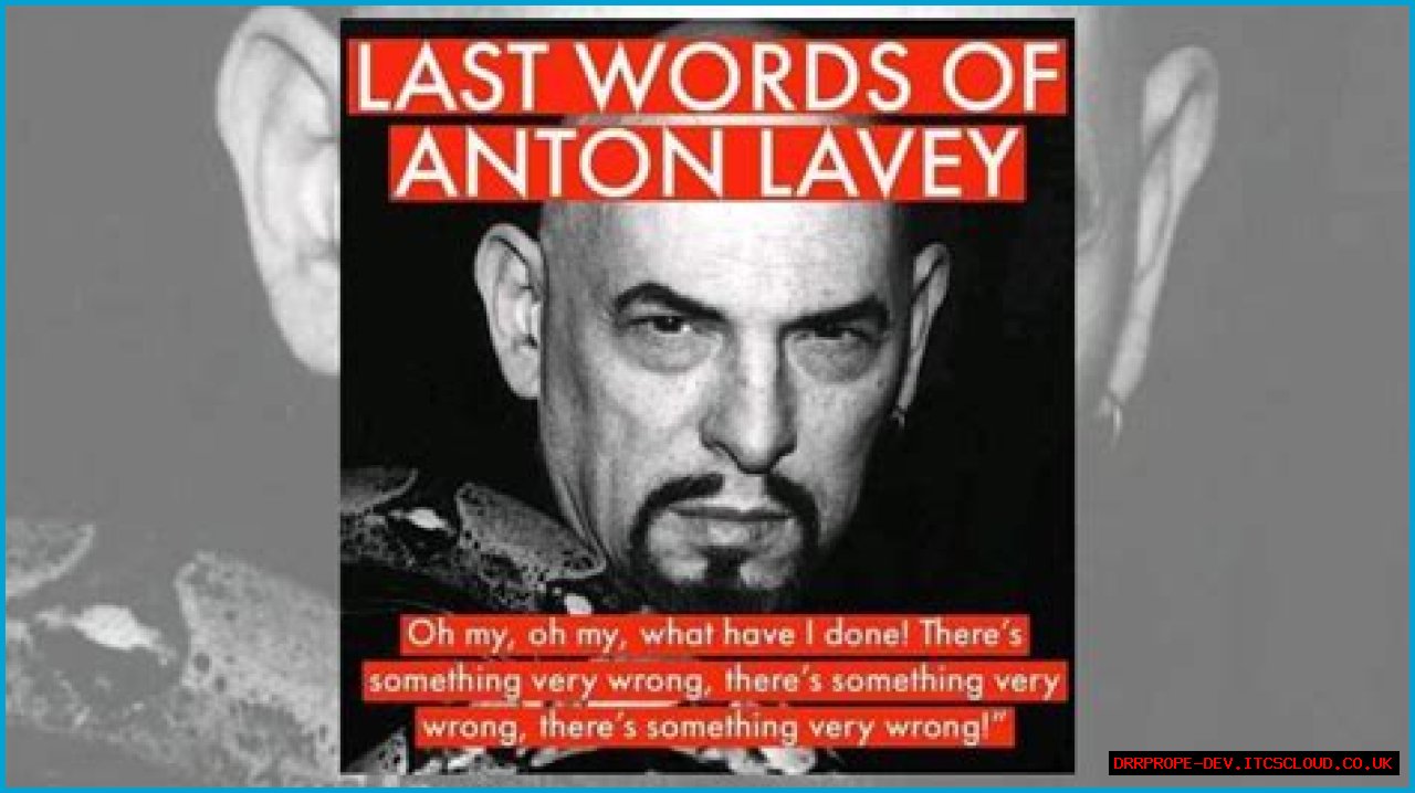 Anton LaVey's Dying Words: A Reflection On His Life And Beliefs