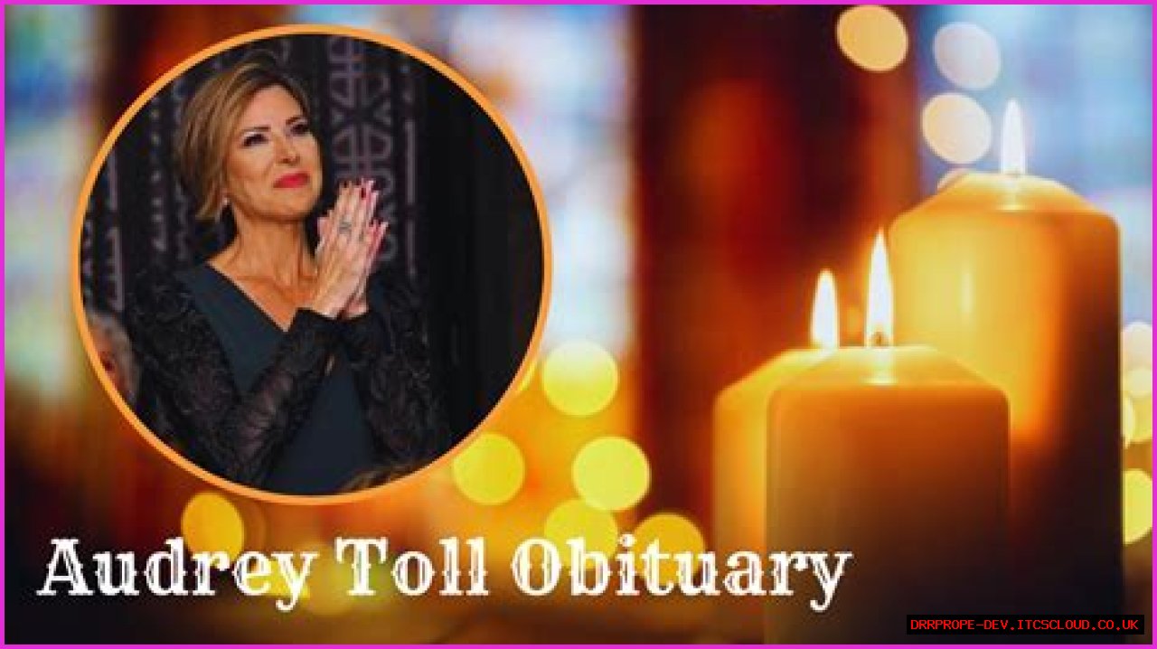 Audrey Toll Obituary… In Honoring the Life of Emmy Award-Winning Journalist