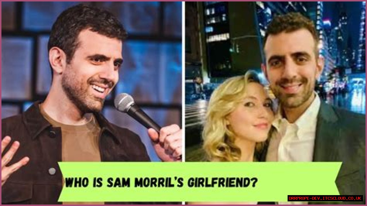 Discovering Sam Morril's Girlfriend In 2024: A Look Into His Romantic Life